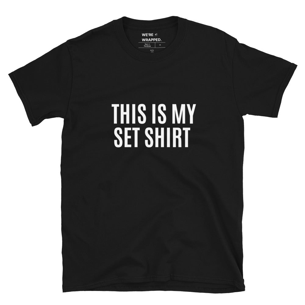 THIS IS MY SET SHIRT.