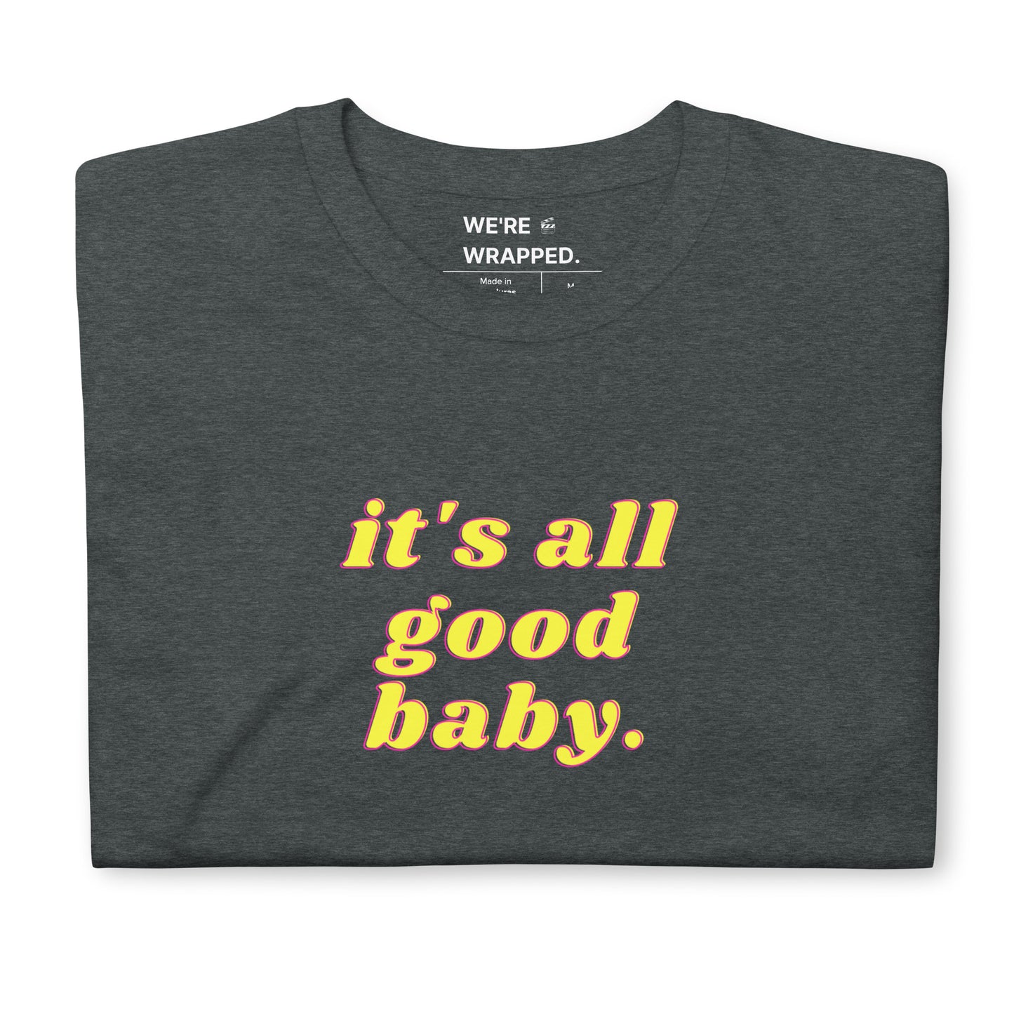 It's All Good Baby