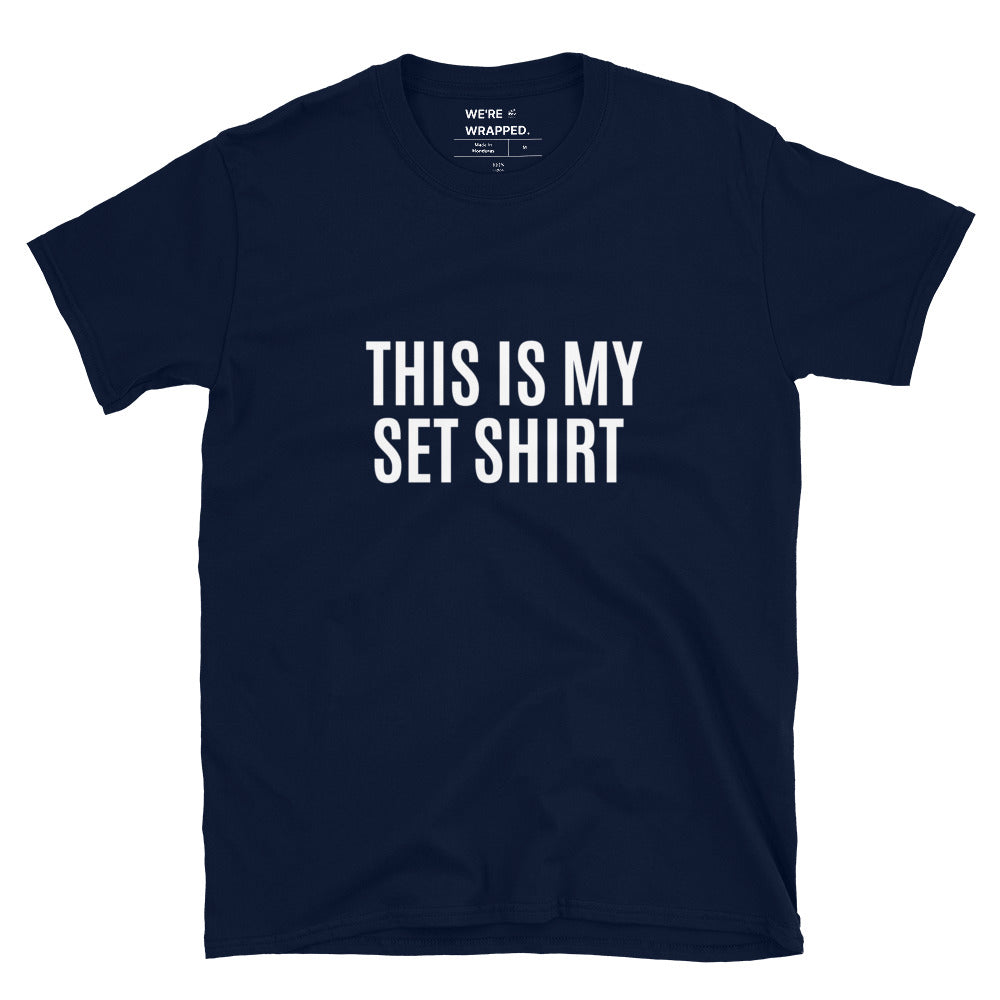THIS IS MY SET SHIRT.