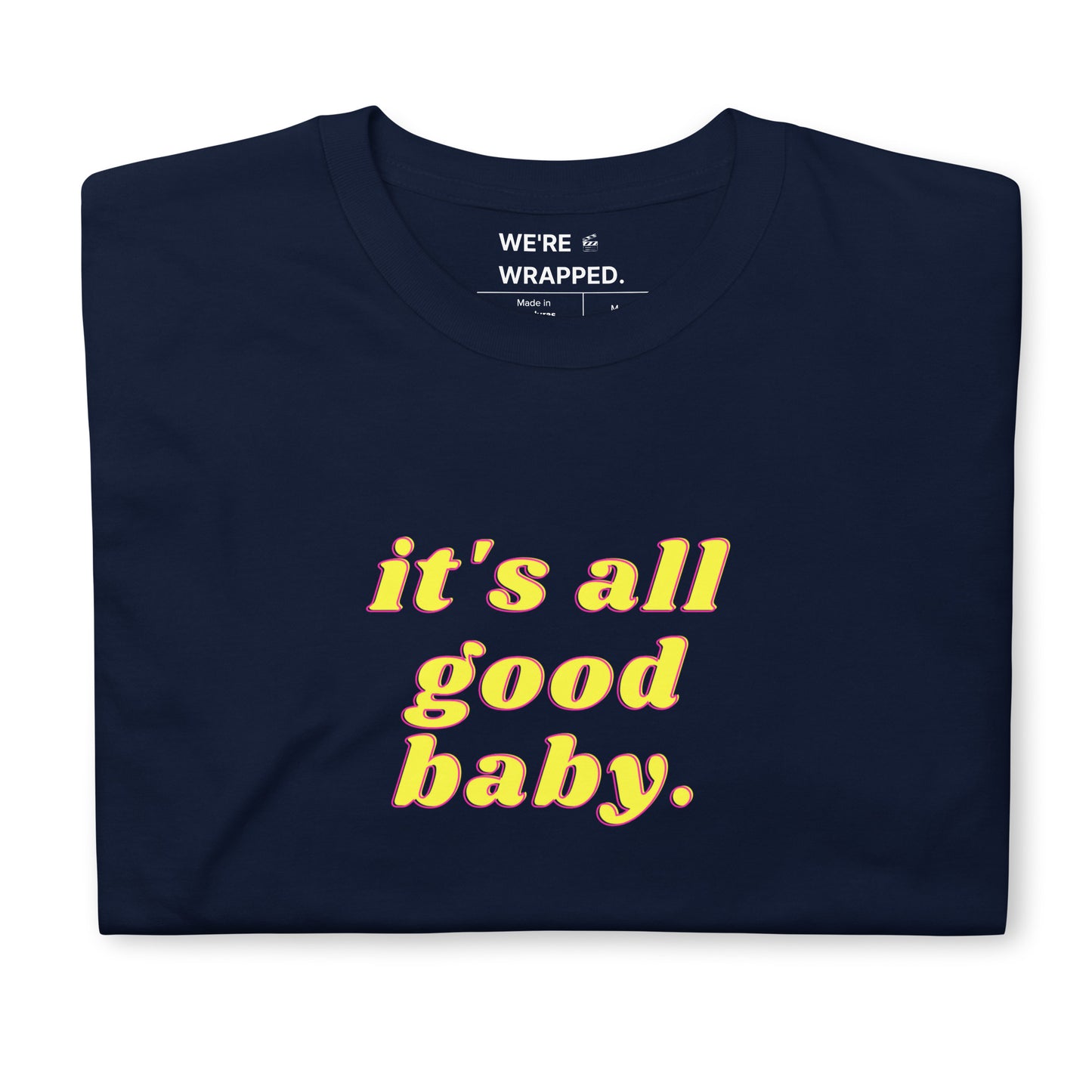 It's All Good Baby