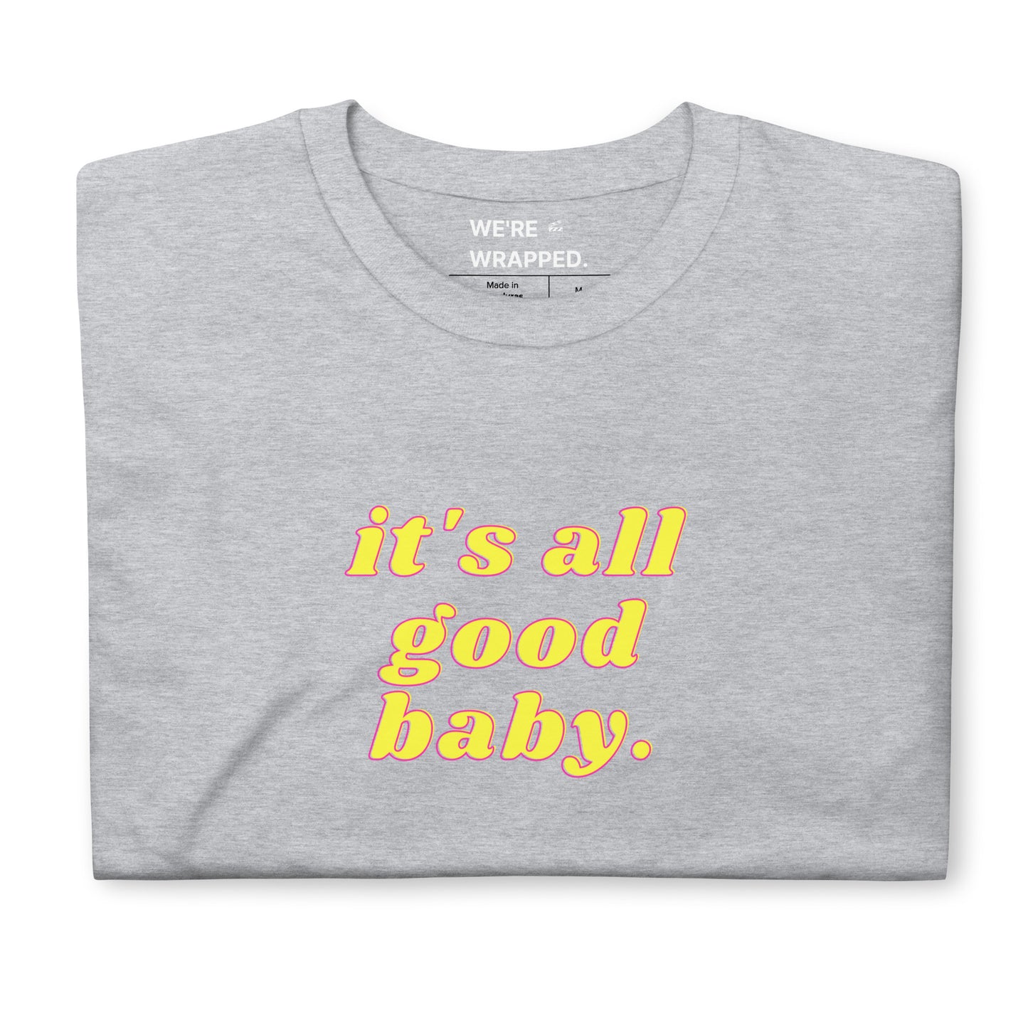 It's All Good Baby